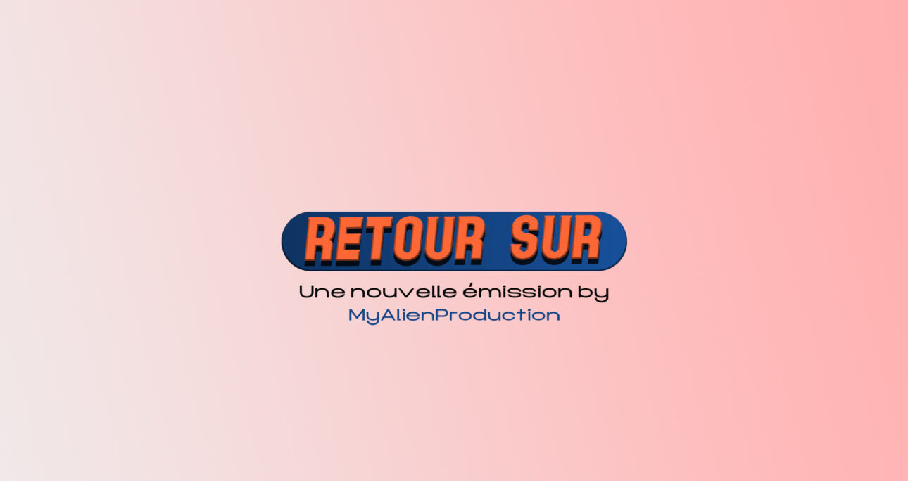 Notre nouvelle émission « Retour sur » arrive